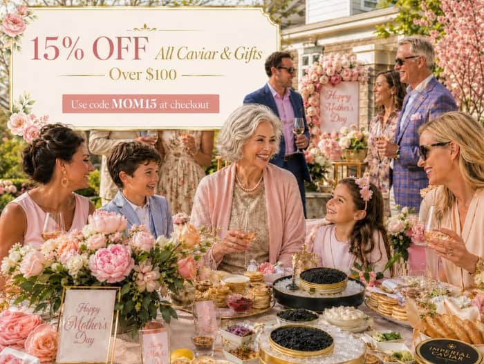 Celebrate Mom This Mother's Day!
15% off all caviar orders over $100!
Use code: MOM15
CaviarLover.com